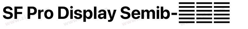 SF Pro Display Semib字体转换 SF Pro Display Semib字体转换